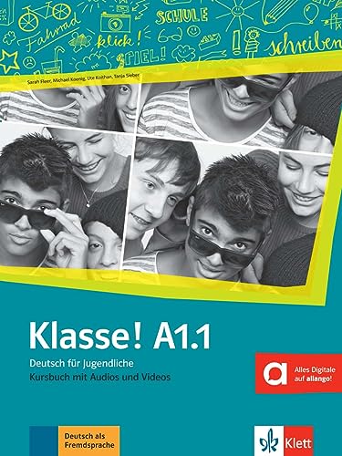 Klasse! A1.1: Deutsch für Jugendliche. Kursbuch mit Audios und Videos (Klasse!: Deutsch für Jugendliche) von Klett